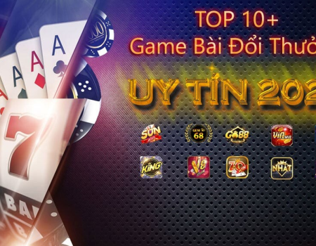 Top 10 Game Bài Đổi Thưởng Uy Tín - An Toàn và Hấp Dẫn